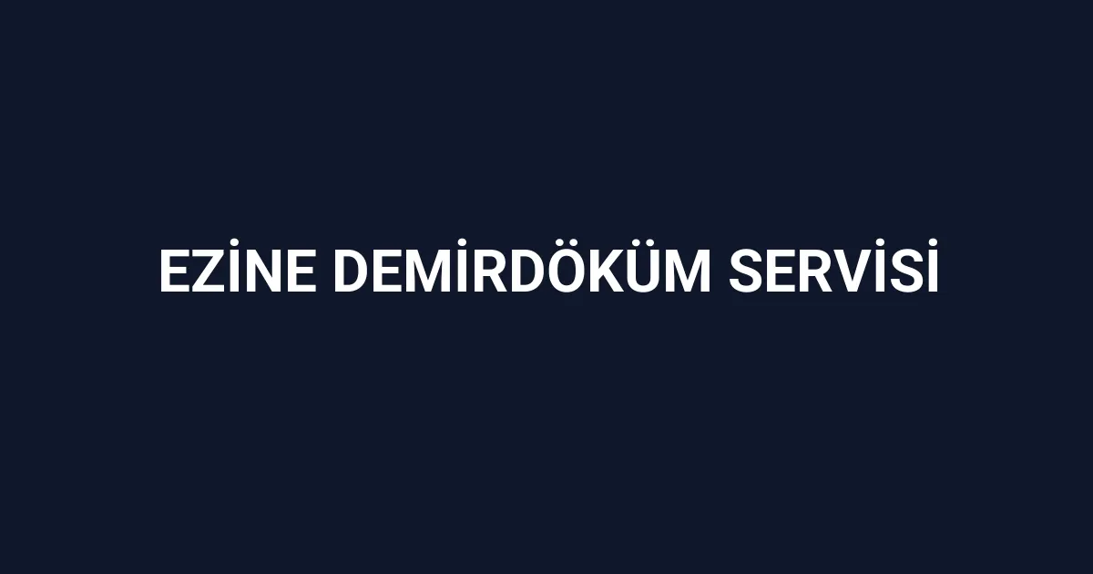Ezine Demirdöküm Servisi